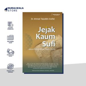 Buku Jejak Kaum Sufi: Dalam Kitab-Kitab Hadis Induk ~ Tajuddin Arafat